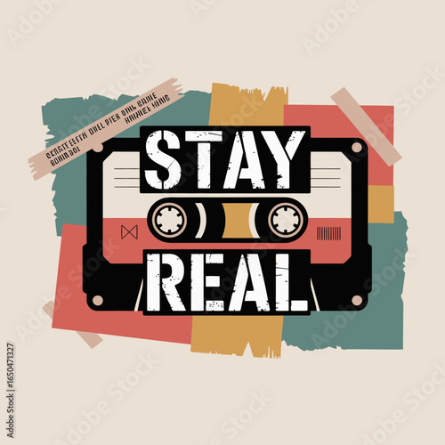 Retro cassette tape with the inspirational message stay real set against a distressed background of colorful torn paper and tape evoking nostalgia and authenticity