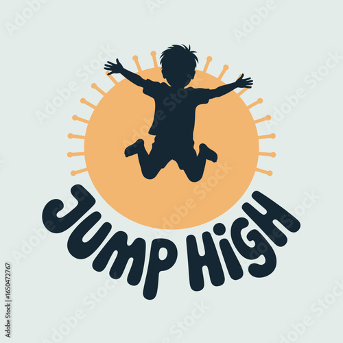 Energetic silhouette of a child jumping high in the air with arms outstretched set against a bright sunburst and the words jump high symbolizing joy and freedom