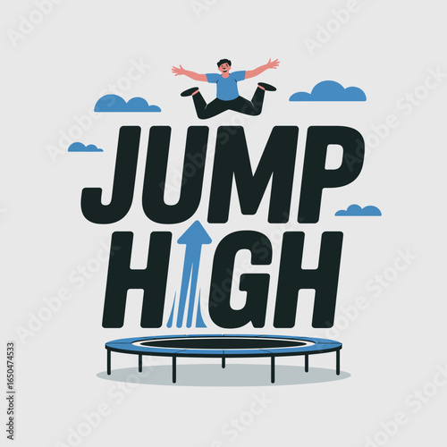 Energetic person jumping high on a trampoline with the words jump high and clouds in a fun graphic illustration style