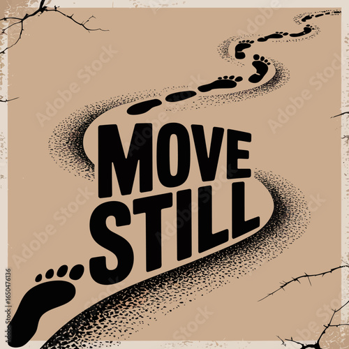 Footprint trail with the words move and still creating a visual path of progress and contemplation on a textured background