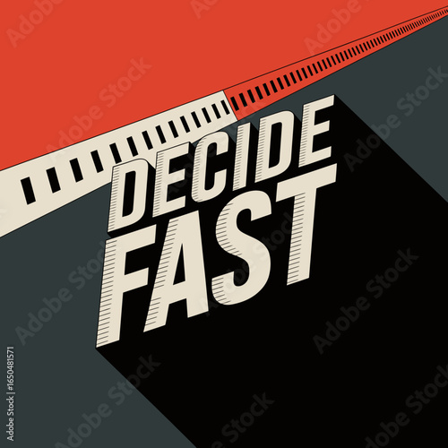 Bold graphic design with the words decide fast in distressed white lettering against a dark background with a red and white striped border suggesting urgency and quick decision making