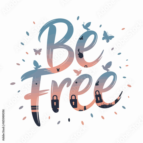 Inspirational hand lettered phrase be free with a watercolor texture and subtle butterfly and leaf accents conveying a message of liberation and open possibilities