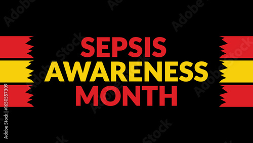 Sepsis Awareness Month text with side lines on a black background. Which is observed every year in September to celebrate and wish Sepsis Awareness Month.