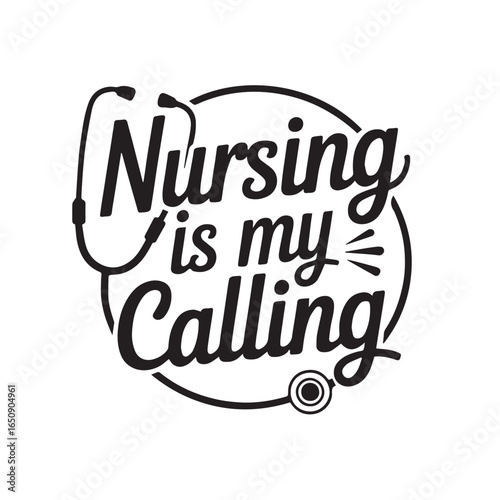 Nursing is my calling text with stethoscope graphic inside of a circle tshirt design