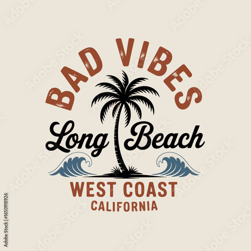 This attractive graphic emphasizes 'Bad Vibes' integrated with a palm tree, representing the pulsing energy and emotional complexities of beach life in Long Beach, California.