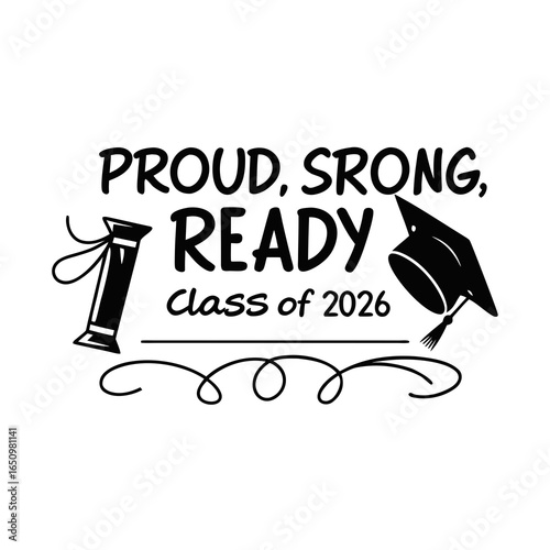 Proud strong ready class of twenty six graduation