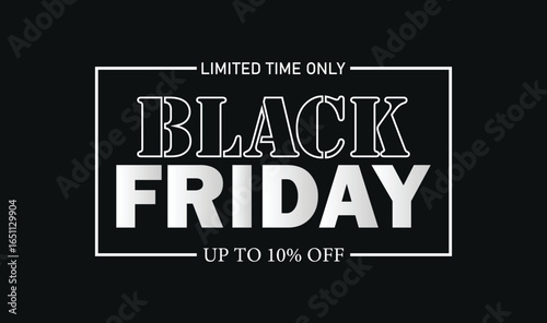 Black Friday Sale Limited Time Offer Up to 10% Off. Black Friday Sale Shopping Vector Abstract Background