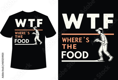 Hilarious 'Where's the Food?' slogan tee design for food lovers and humor seekers.