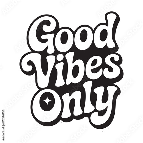Retro style good vibes only text design with star accent