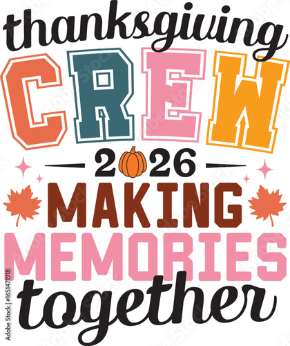 Thanksgiving Crew 2026 svg, Fall Family Sublimation, Autumn Pumpkin svg, Making Memories Together svg, Matching Thanksgiving Shirt Design, Thankful, Thanksgiving, Thanksgiving Svg, Thanksgiving Cuttin