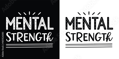 Typography design with text mental strength in a handdrawn style on black and white backgrounds