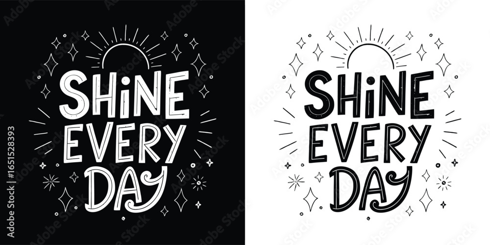 Obraz premium Shine every day handwritten lettering quote with sunburst and sparkles, isolated on white background