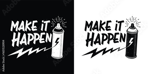 Make it happen motivational typography with spray paint can, inspiring action and success, bold graphic design for positive mindset and achievement