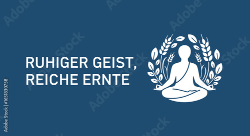 Ruhiger Geist, reiche Ernte. Konzept von Achtsamkeit und Erfolg mit meditierender Person und Getreidekranz.