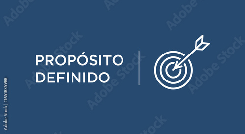 PROPÓSITO DEFINIDO. Concepto de objetivo, meta y enfoque. Icono de diana con flecha sobre fondo azul.