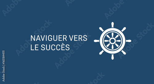 NAVIGUER VERS LE SUCCÈS. Concept de motivation et de réussite professionnelle avec une barre de navire. Illustration vectorielle.