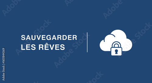SAUVEGARDER LES RÊVES. Concept de sécurité et de protection des données dans le cloud avec une icône de nuage et de cadenas.