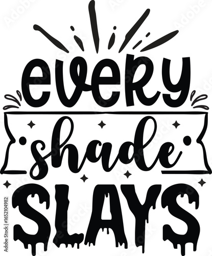 every shade slays