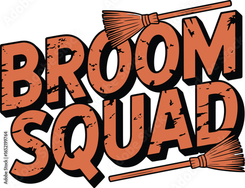 Broom Squad text with distressed texture and brooms