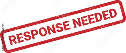 Red Rectangular Stamp With The Words Response Needed Printed In Bold Red Ink