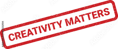 Red stamp proclaiming that creativity matters with a distressed texture