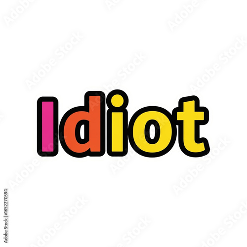 Idiot Graphic Word Art Isolated on White Background