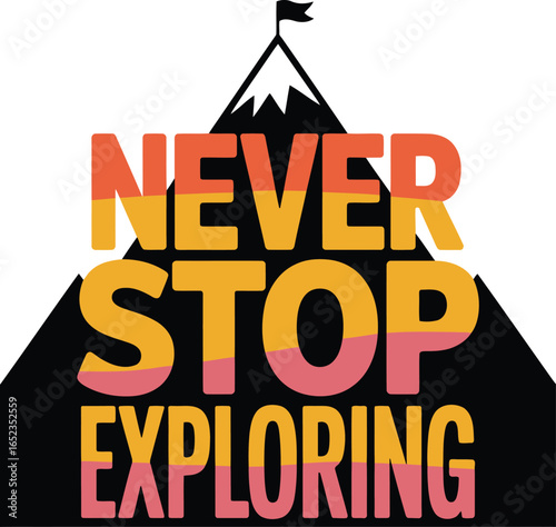 Never Stop Exploring Typography with Mountain Silhouette for Adventure and Discovery