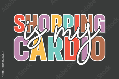 Fotografia Shopping is My Cardio