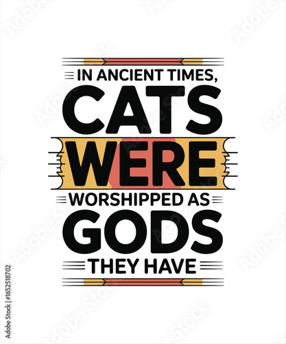 in angient time cats were worshipped as gods the have 