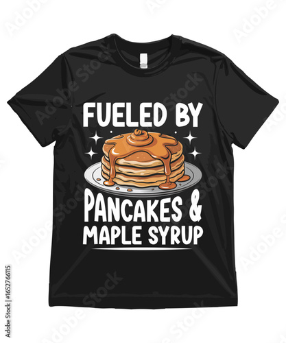 Fueled by Pancakes & Maple Syrup, Funny Pancakes T Shirt Design Pancakes Illustration Pancakes Clipart Cute Food Art and Funny Pancakes Illustration