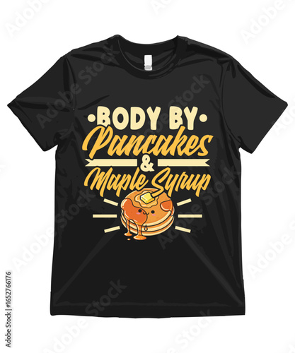 Body by Pancakes & Maple Syrup, Funny Pancakes T Shirt Design Pancakes Illustration Pancakes Clipart Cute Food Art and Funny Pancakes Illustration