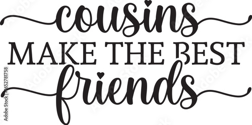 Cousins Make The Best Friends