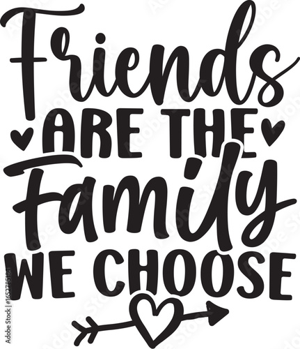 Friends Are the Family We Choose