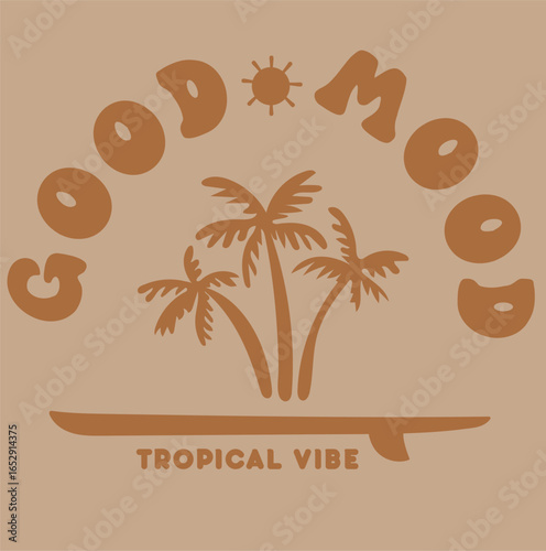 vintage tropical graphic slogan text good moring with tropical tree and surf board and sun