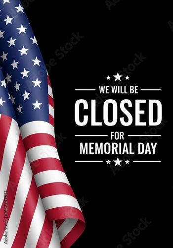 Memorial Day closure notice with a patriotic American flag. Honoring our heroes on this solemn patriot day of remembrance and honor.