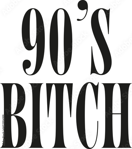 Trendy Lettering Text Design Vector - 90's BITCH