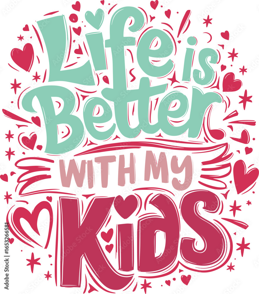 Obraz premium life is better with my kids