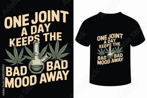 Funny cannabis quote t shirt design one joint a day keeps the bad mood away