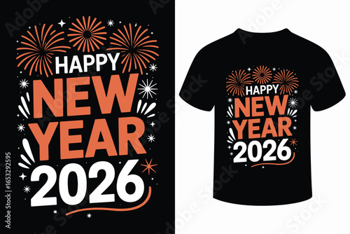Happy new year 2026 t shirt design with fireworks and festive typography