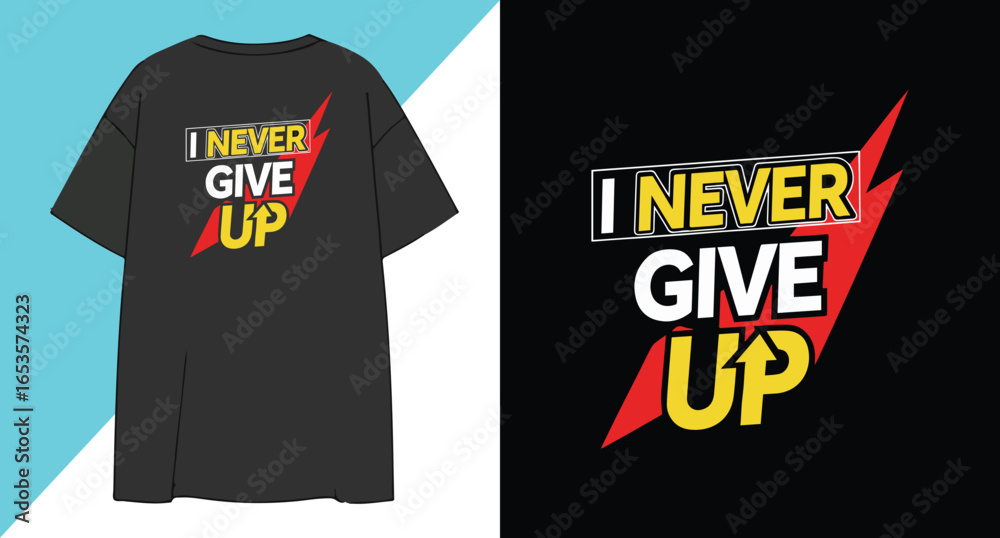 Fototapeta premium Inspirational never give up slogan t shirt design with bold typography
