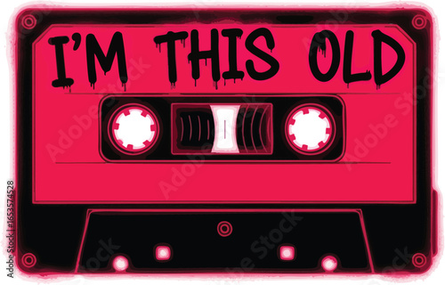 A red cassette tape illustration with the text "I'M THIS OLD" above it.