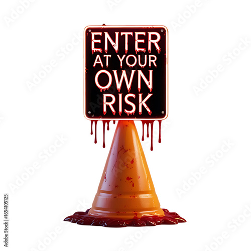 A chilling Enter at Your Own Risk warning sign dripping blood atop a cone on transparent background