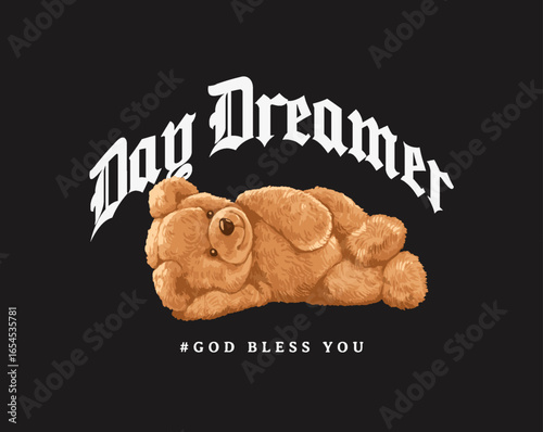 day dreamer slogan with cute bear toy ,vector illustration for t-shirt.