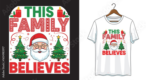 This Family Believes Christmas Santa Claus Trees Festive Holiday