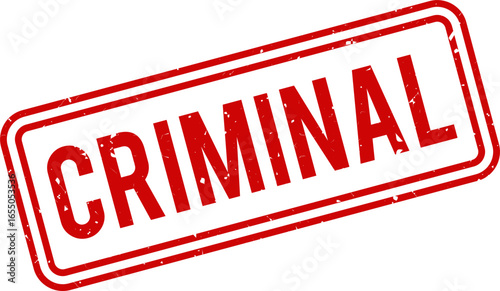 Criminal Grunge Rubber Stamp, Vintage Distressed Red Label, Retro Ink Texture Seal, Vector Illustration for Crime, Law, Police, Arrest, Warning, Prohibited Sign