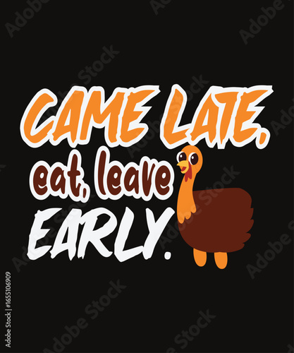 Came Late Eat Leave Early