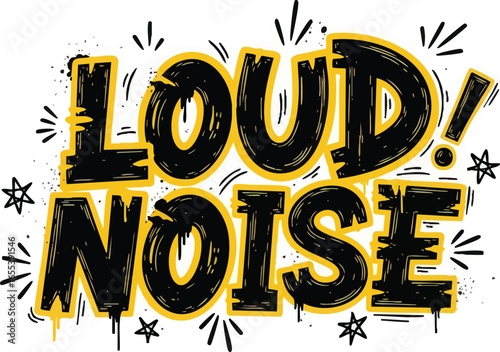 A bold graphic illustration of the words 'LOUD! NOISE' in a black and yellow urban graffiti style.