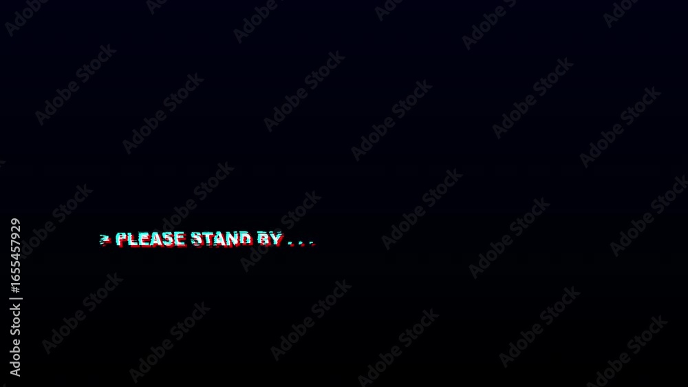 Dark screen displaying please stand by, ideal for television show or livestream pause visuals, conveying temporary interruption or break. Glitch Effect