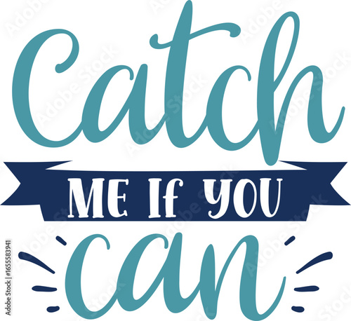 catch me if you can