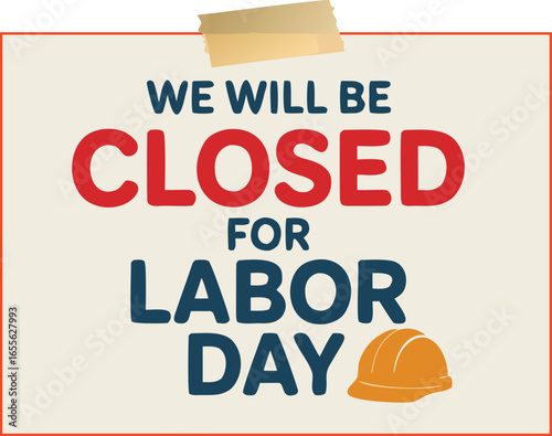 of a Sign Saying We Will Be Closed for Labor Day Holiday